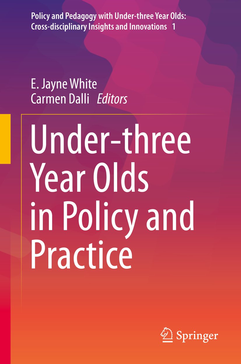 Policy and Pedagogy with Under-three Year Olds: Cross-disciplinary Insights and Innovations