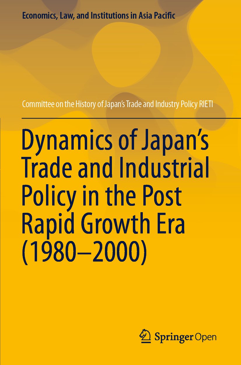 Dynamics of Japan’s Trade and Industrial Policy in the Post Rapid Growth Era (1980–2000)