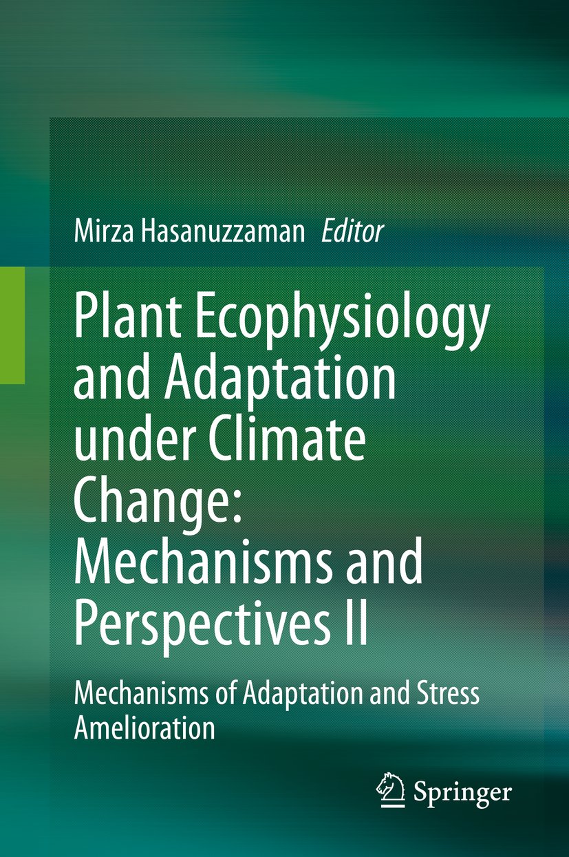 Plant Ecophysiology and Adaptation under Climate Change: Mechanisms and Perspectives II