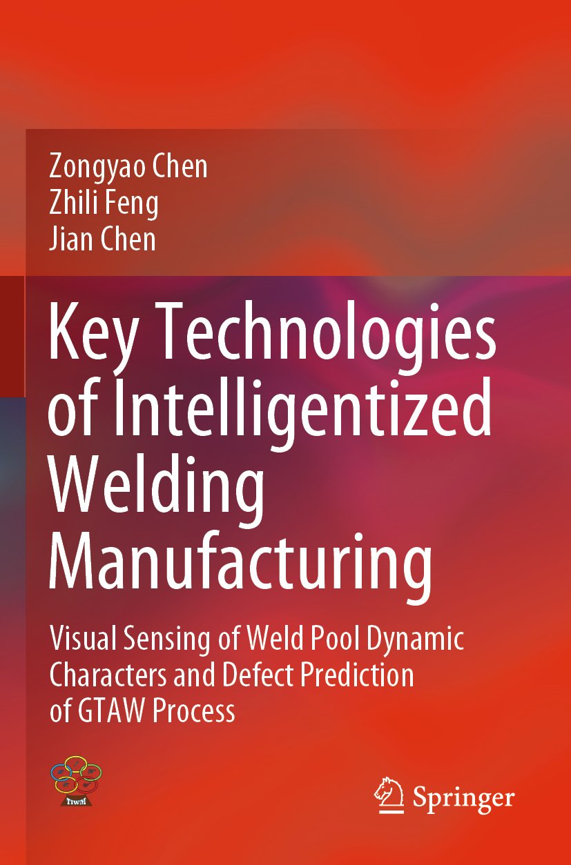 Key Technologies of Intelligentized Welding Manufacturing