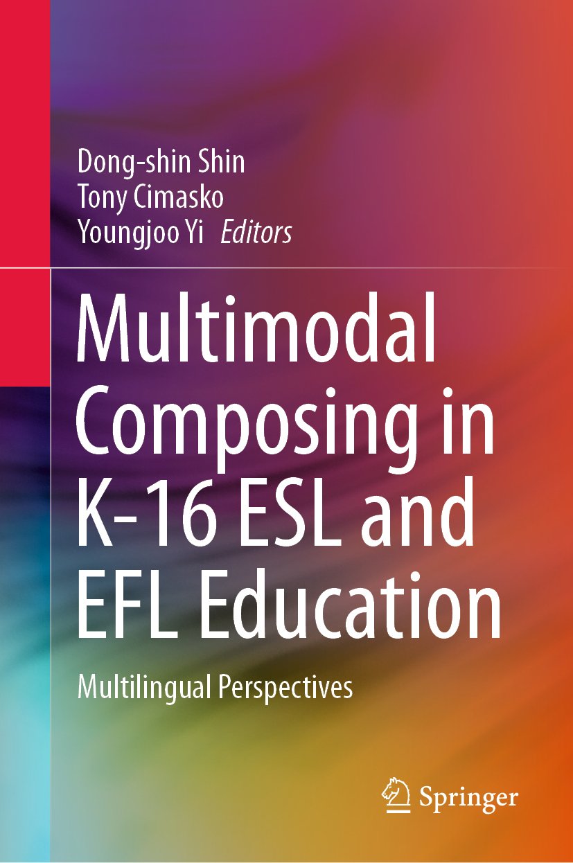 Multimodal Composing in K-16 ESL and EFL Education