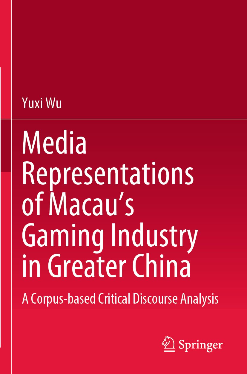 Media Representations of Macau’s Gaming Industry in Greater China