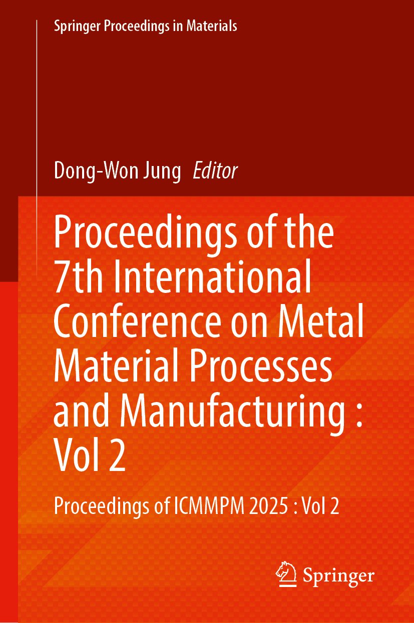 Proceedings of the 7th International Conference on Metal Material Processes and Manufacturing : Vol 2
