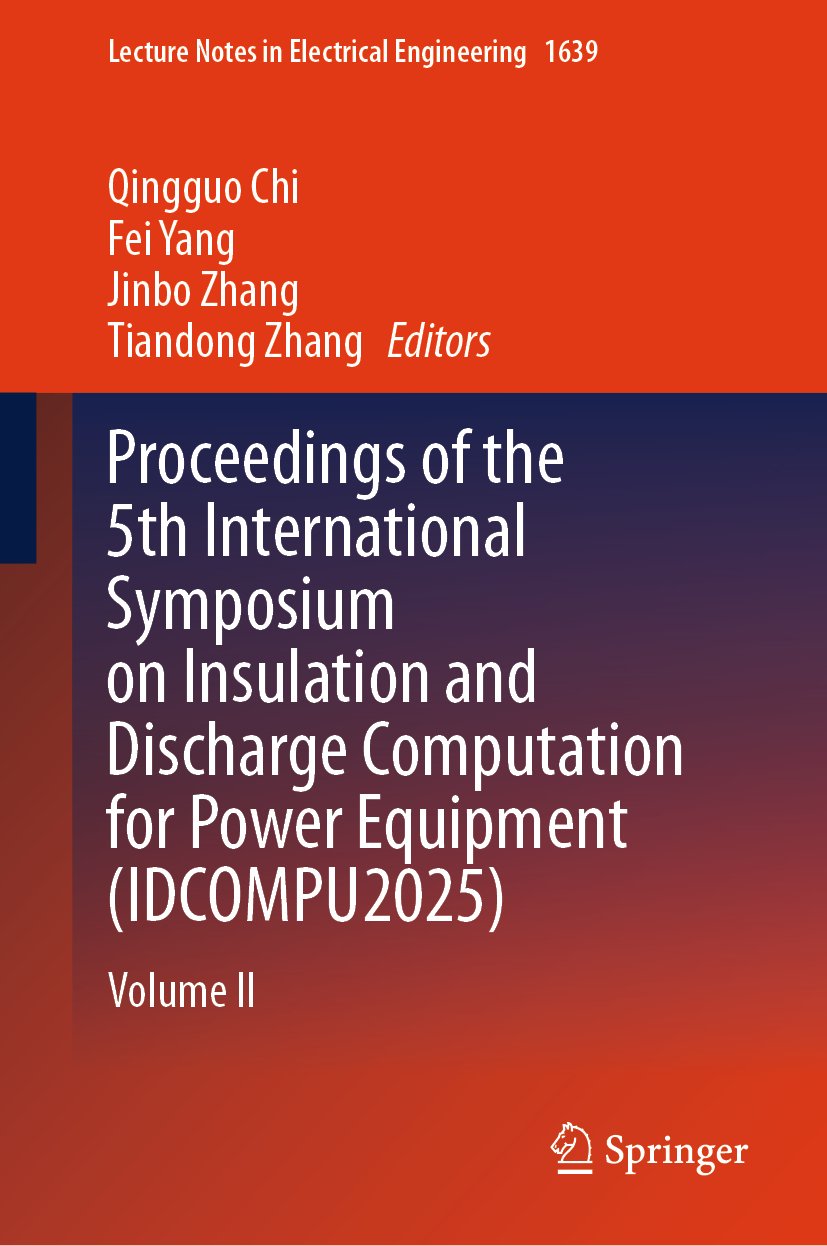 Proceedings of the 5th International Symposium on Insulation and Discharge Computation for Power Equipment (IDCOMPU2025)