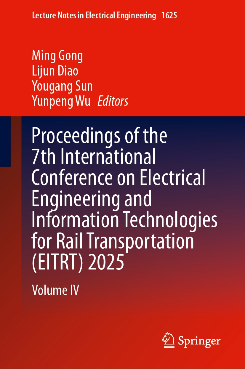 Proceedings of the 7th International Conference on Electrical Engineering and Information Technologies for Rail Transportation (EITRT) 2025