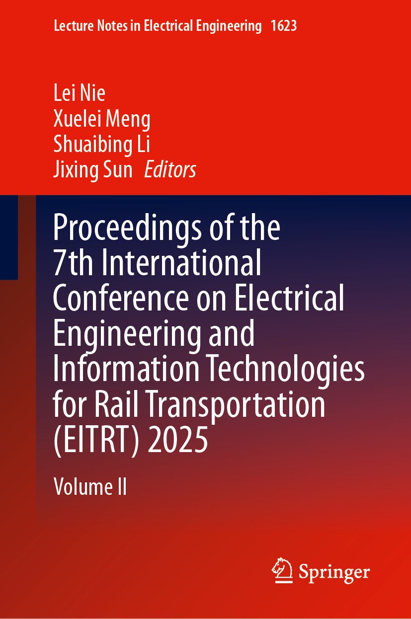 Proceedings of the 7th International Conference on Electrical Engineering and Information Technologies for Rail Transportation (EITRT) 2025