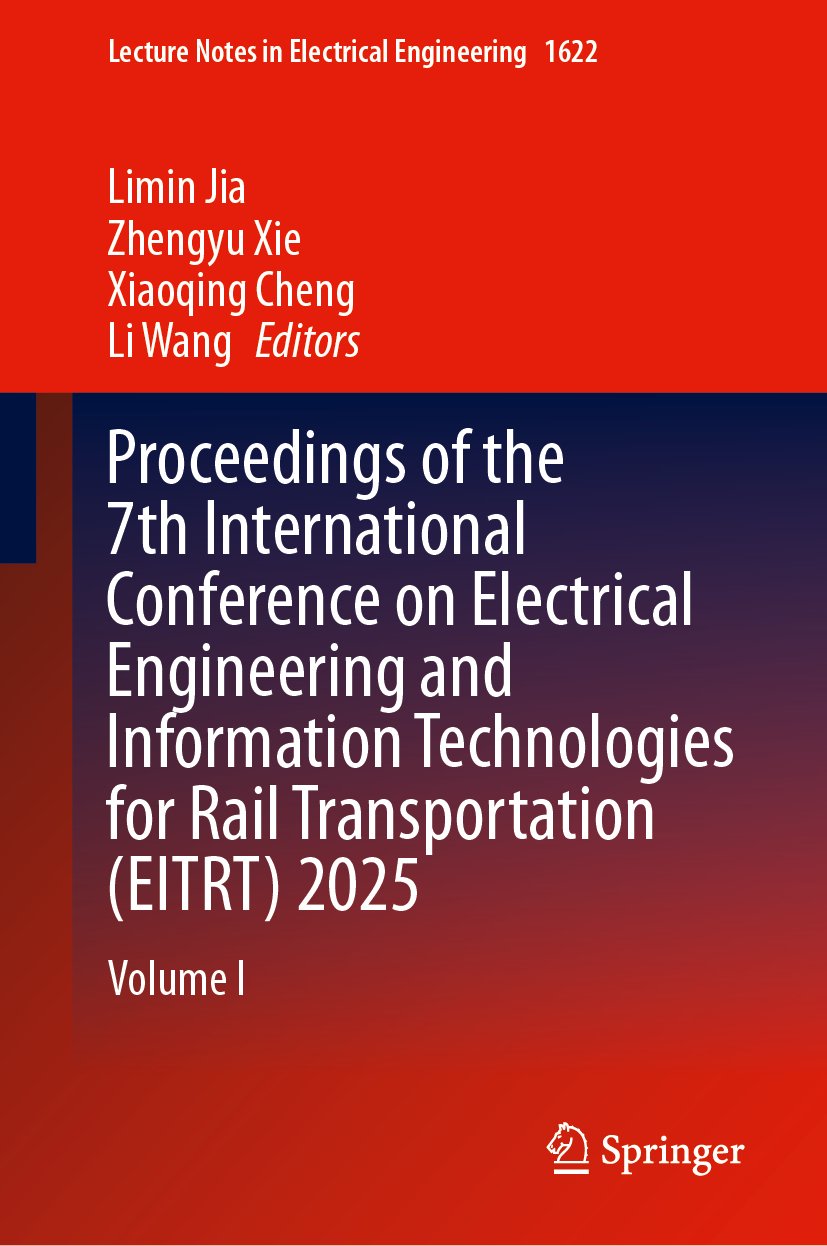 Proceedings of the 7th International Conference on Electrical Engineering and Information Technologies for Rail Transportation (EITRT) 2025