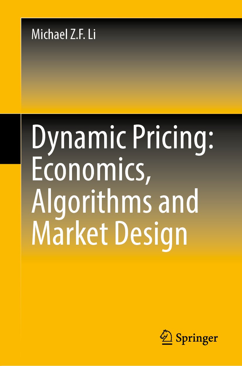 Dynamic Pricing: Economics, Algorithms and Market Design
