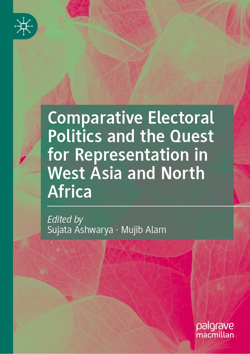Comparative Electoral Politics and the Quest for Representation in West Asia and North Africa