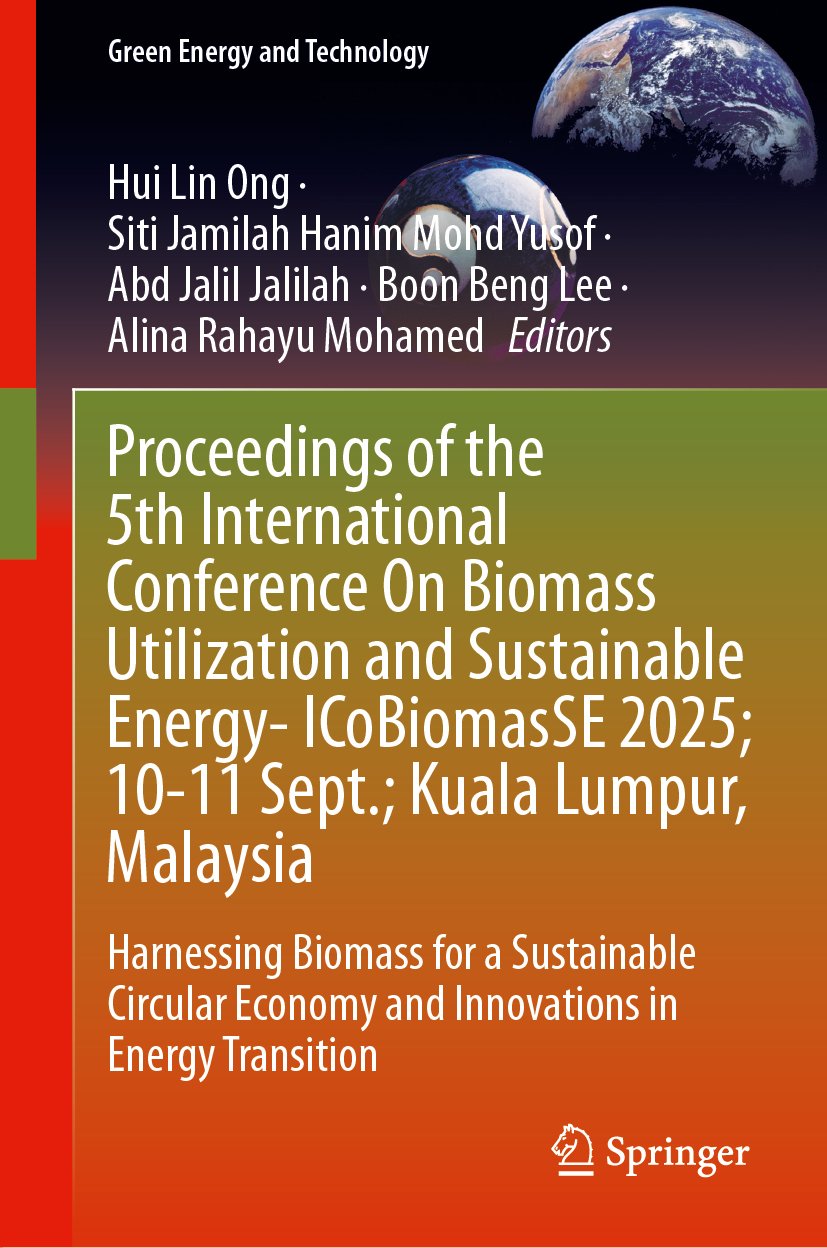 Proceedings of the 5th International Conference on Biomass Utilization and Sustainable Energy—ICoBiomasSE 2025; 10–11 September; Kuala Lumpur, Malaysia