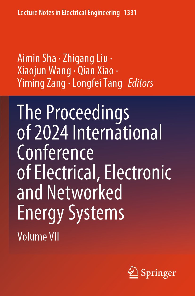 The Proceedings of 2024 International Conference of Electrical, Electronic and Networked Energy Systems