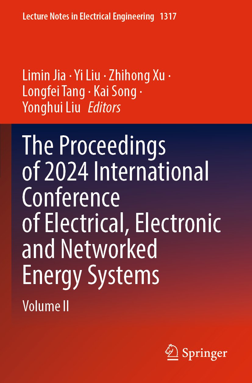 The Proceedings of 2024 International Conference of Electrical, Electronic and Networked Energy Systems