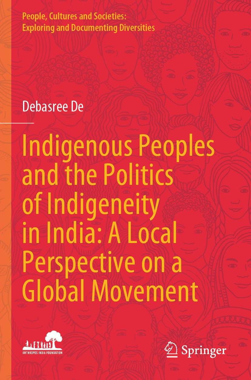 Indigenous Peoples and the Politics of Indigeneity in India: A Local Perspective on a Global Movement