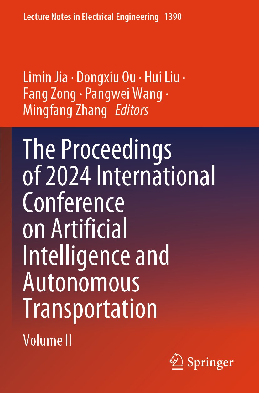 The Proceedings of 2024 International Conference on Artificial Intelligence and Autonomous Transportation