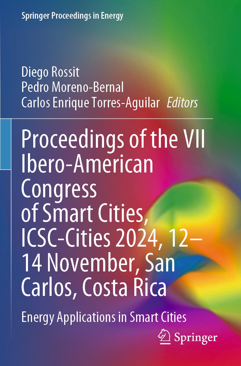 Proceedings of the VII Ibero-American Congress of Smart Cities, ICSC-Cities 2024, 12–14 November, San Carlos, Costa Rica