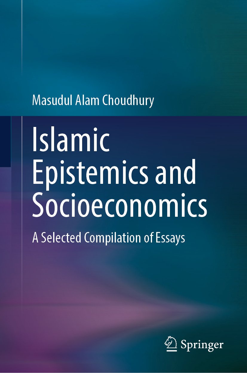 Islamic Epistemics and Socioeconomics: A Selected Compilation of Essays