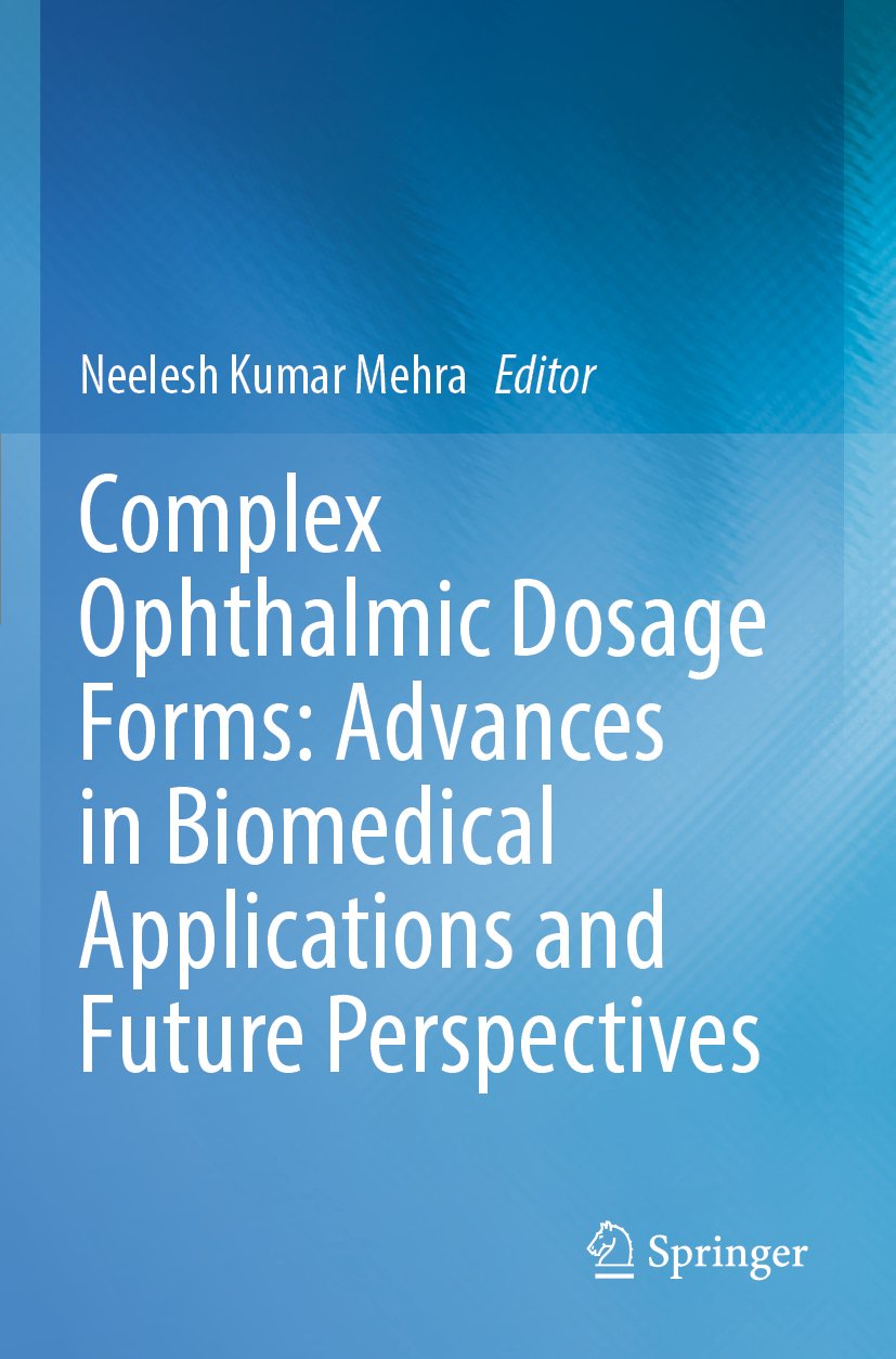 Complex Ophthalmic Dosage Forms: Advances in Biomedical Applications and Future Perspectives