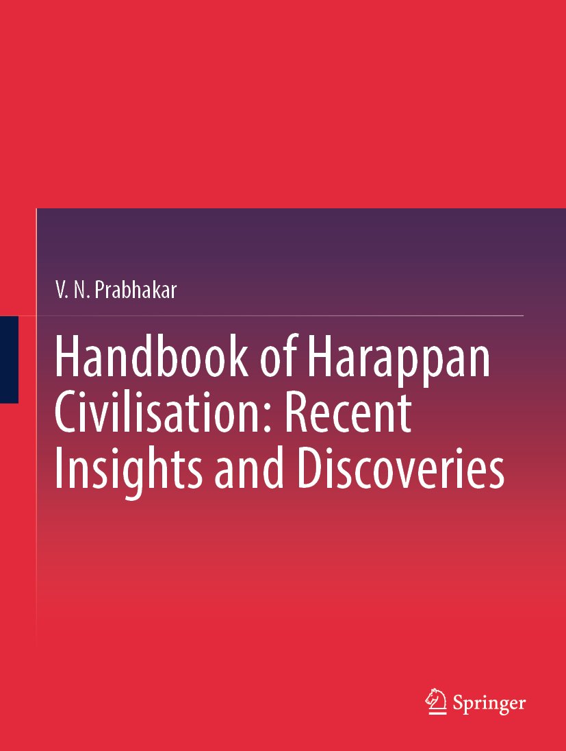 Handbook of Harappan Civilisation: Recent Insights and Discoveries