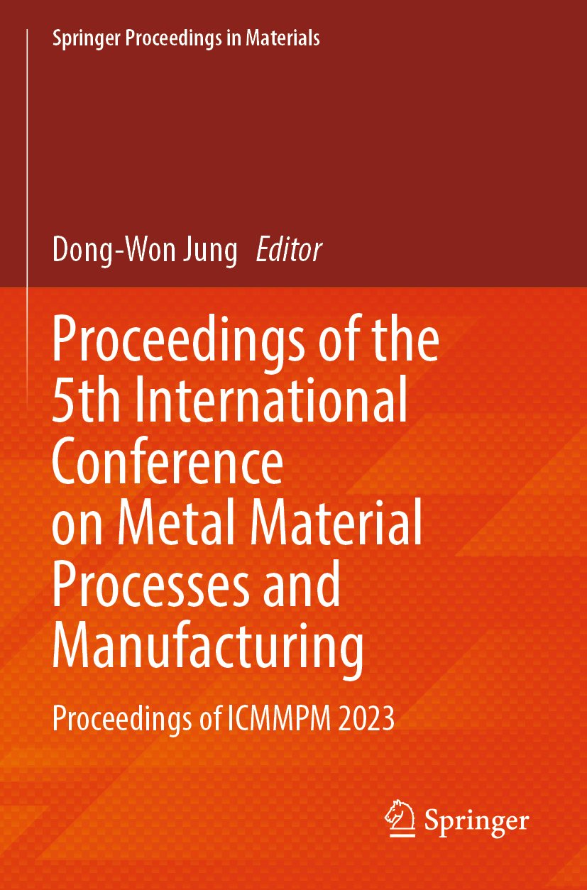 Proceedings of the 5th International Conference on Metal Material Processes and Manufacturing