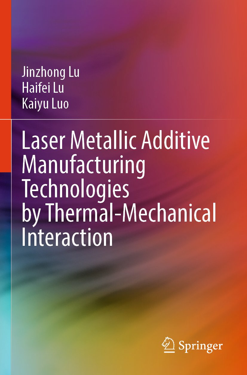 Laser Metallic Additive Manufacturing Technologies by Thermal-Mechanical Interaction