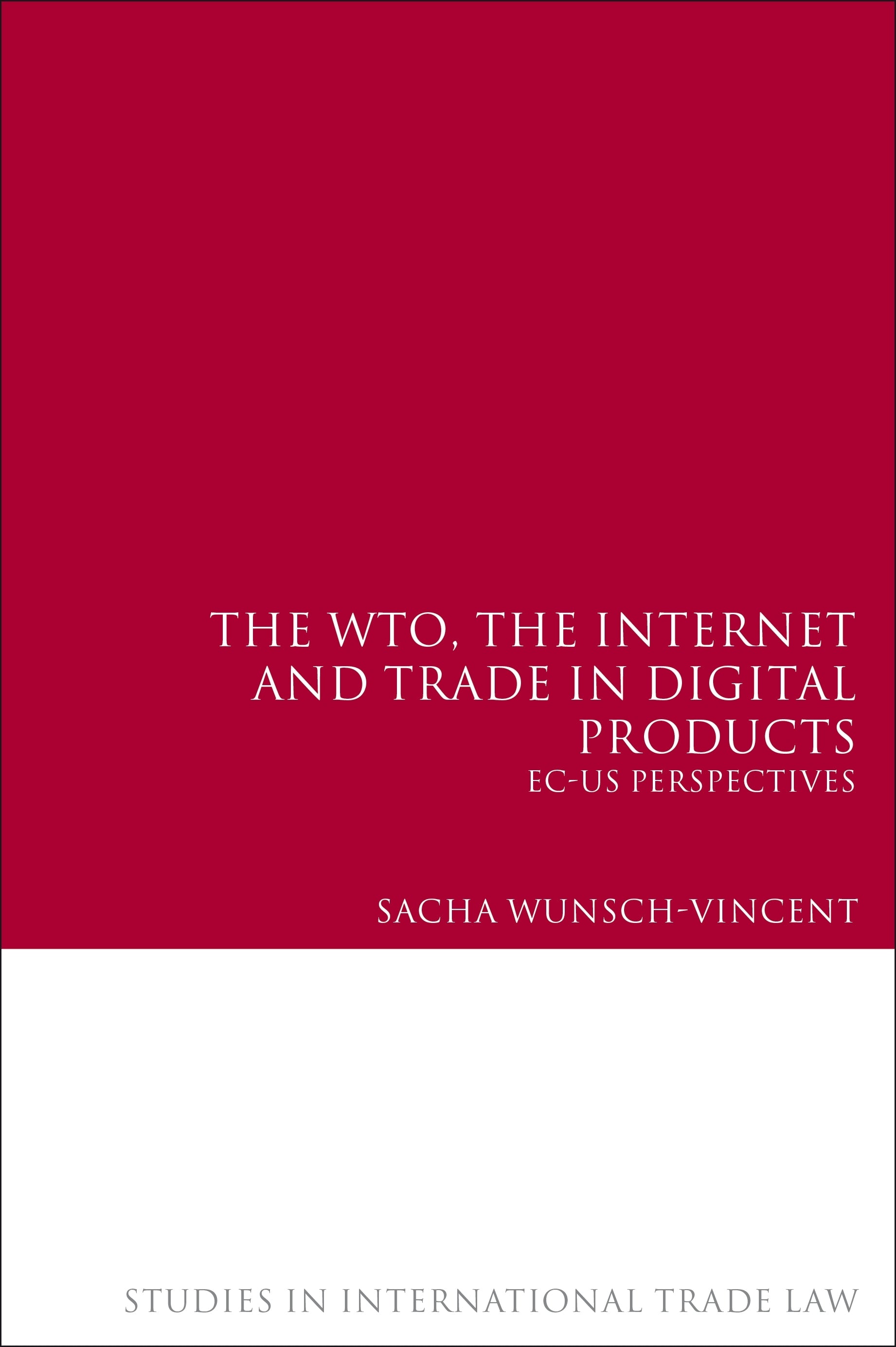 WTO, the Internet and Trade in Digital Products