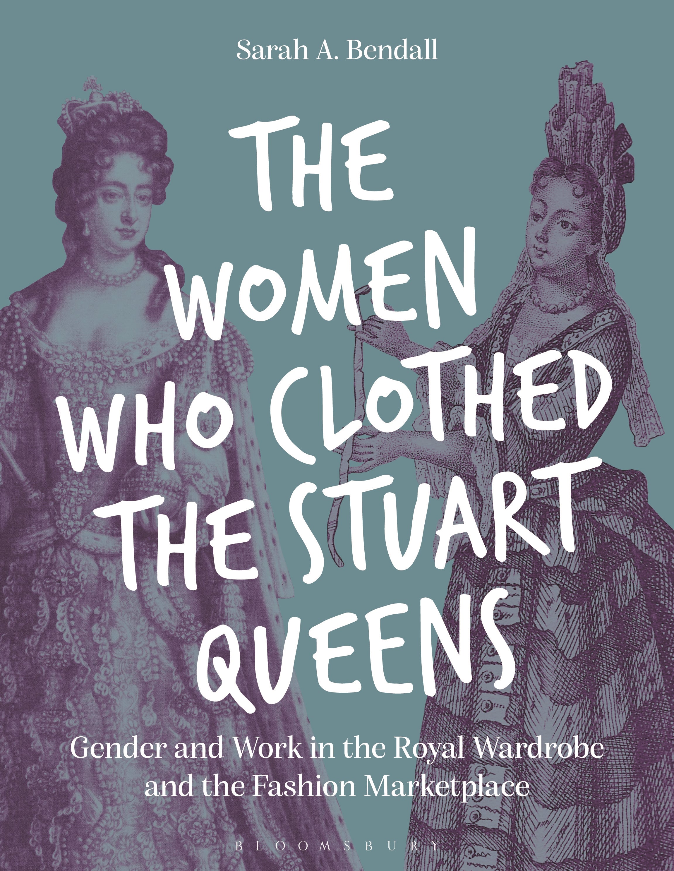 Women Who Clothed the Stuart Queens