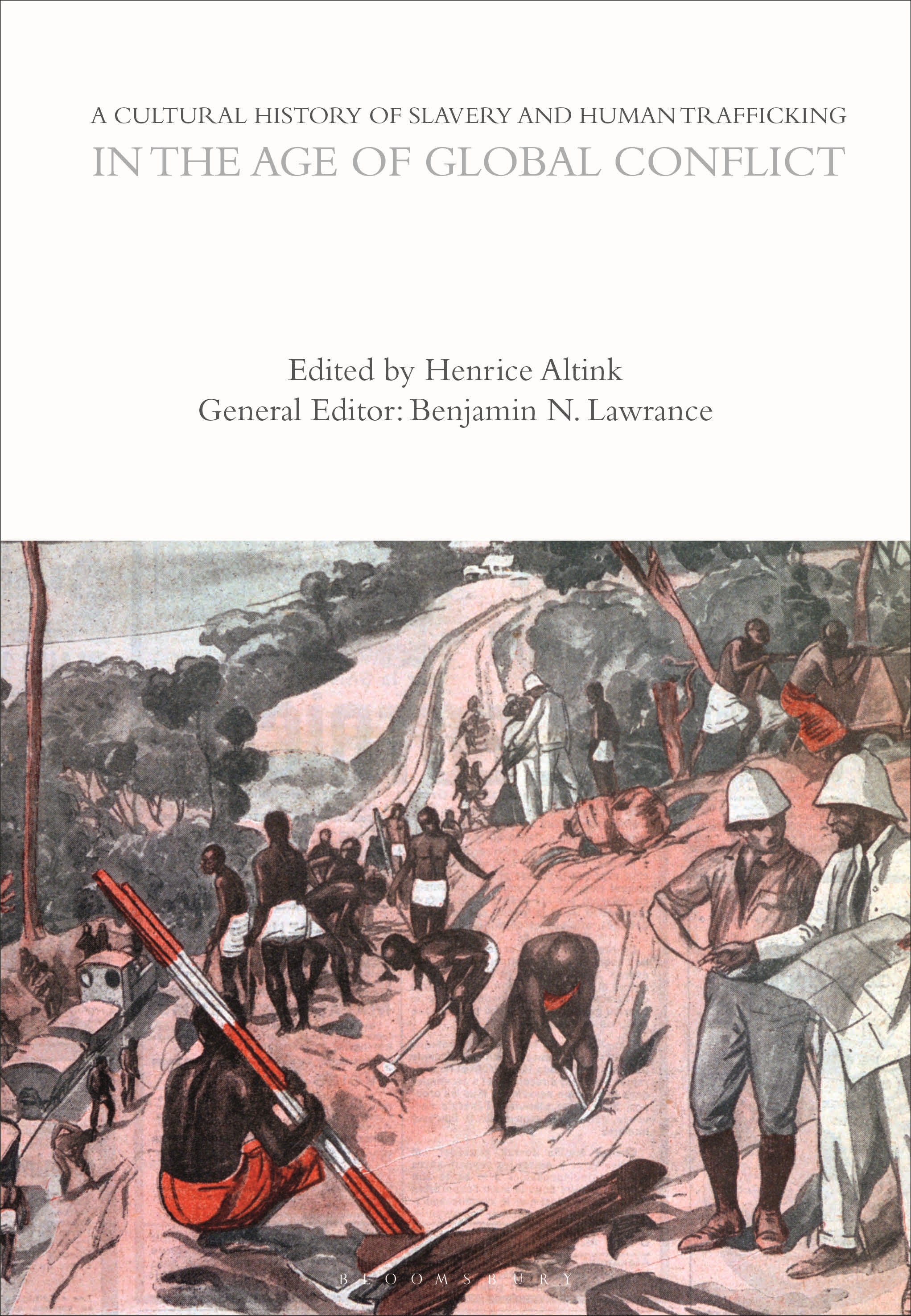 Cultural History of Slavery and Human Trafficking in the Age of Global Conflict