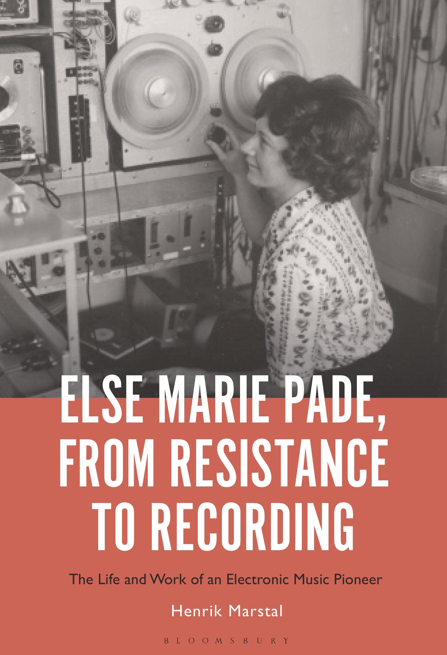 Else Marie Pade, from Resistance to Recording