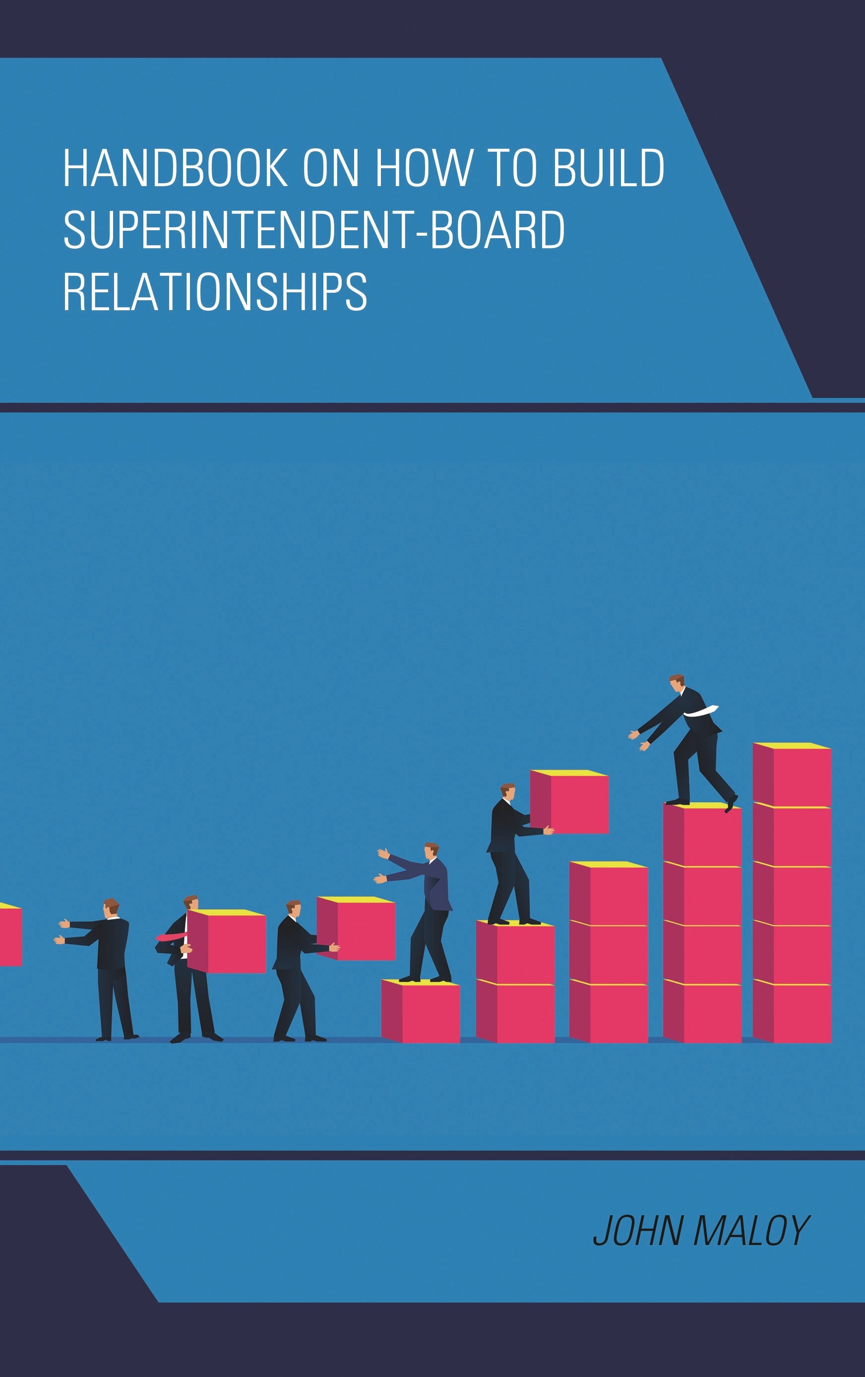 Handbook on How to Build Superintendent-Board Relationships