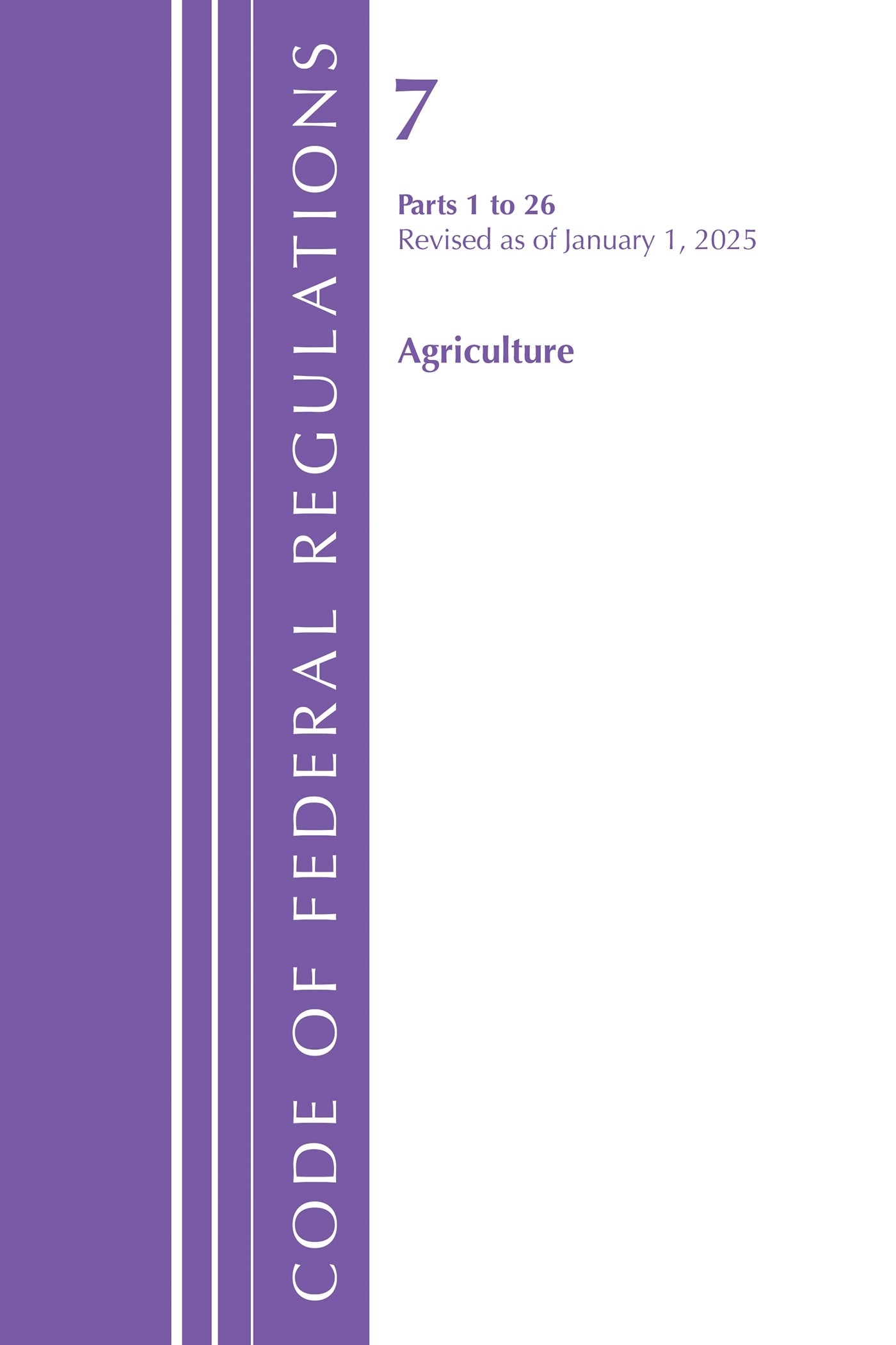 Code of Federal Regulations, Title 07 Agriculture 1-26, Revised as of January 1, 2025