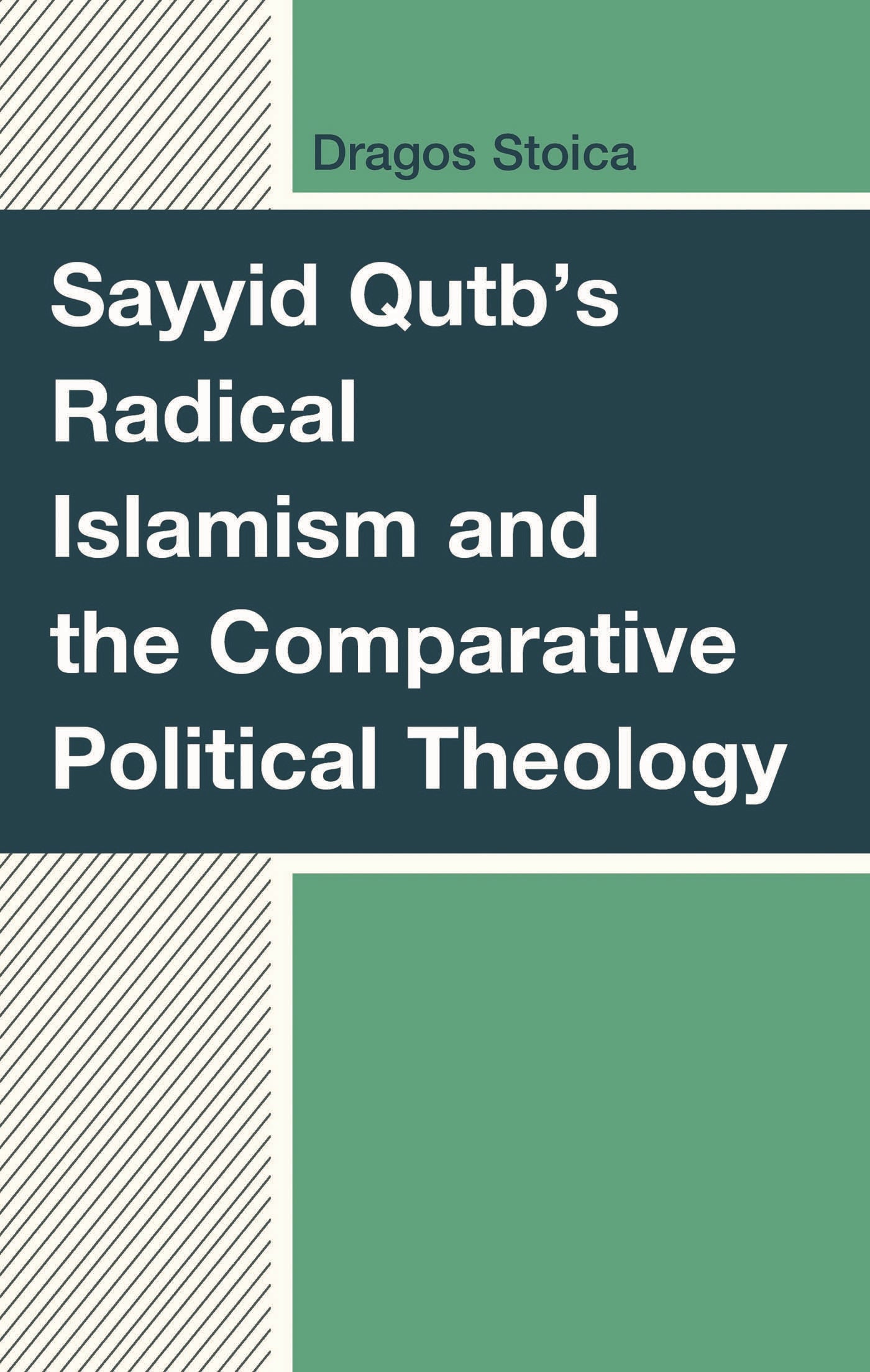 Sayyid Qutb's Radical Islamism and the Comparative Political Theology