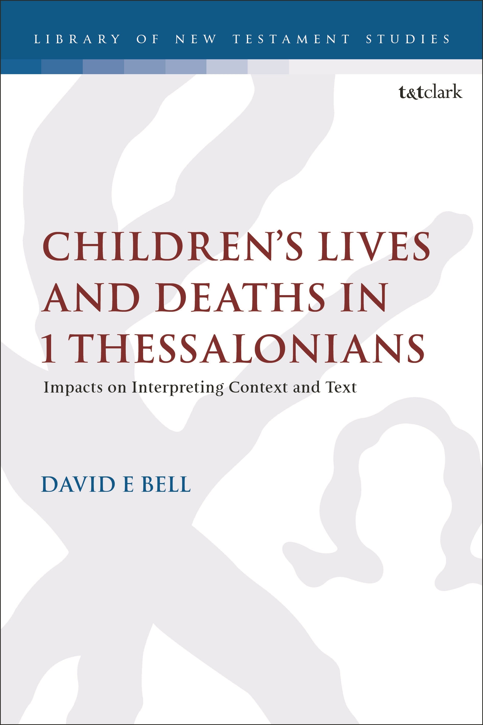 Children's Lives and Deaths in 1 Thessalonians