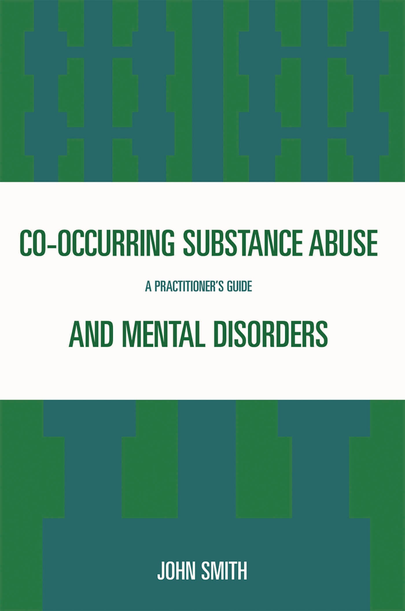 Co-occurring Substance Abuse and Mental Disorders