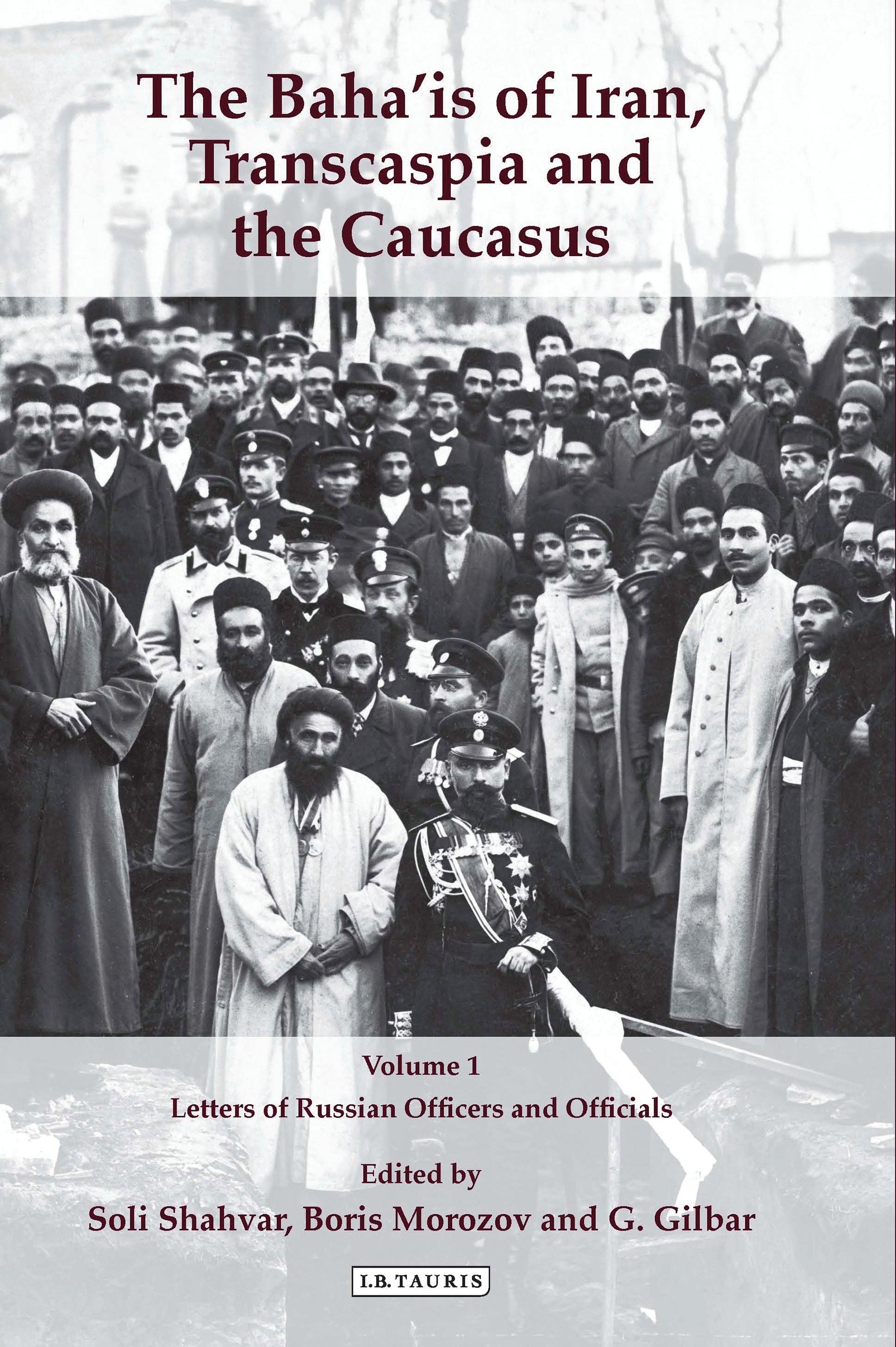 Baha'is of Iran, Transcaspia and the Caucasus: v. 1