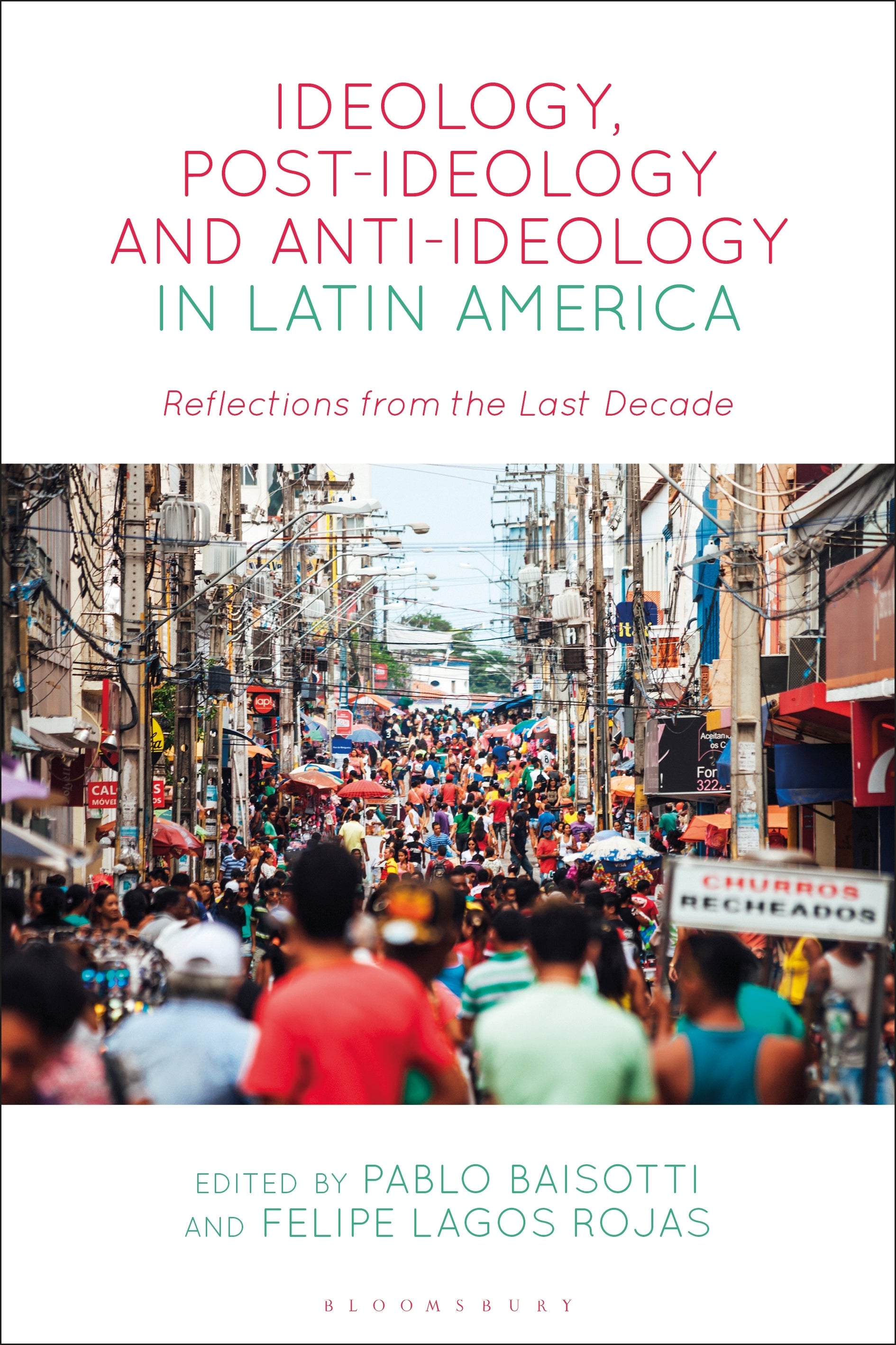 Ideology, Post-ideology and Anti-Ideology in Latin America