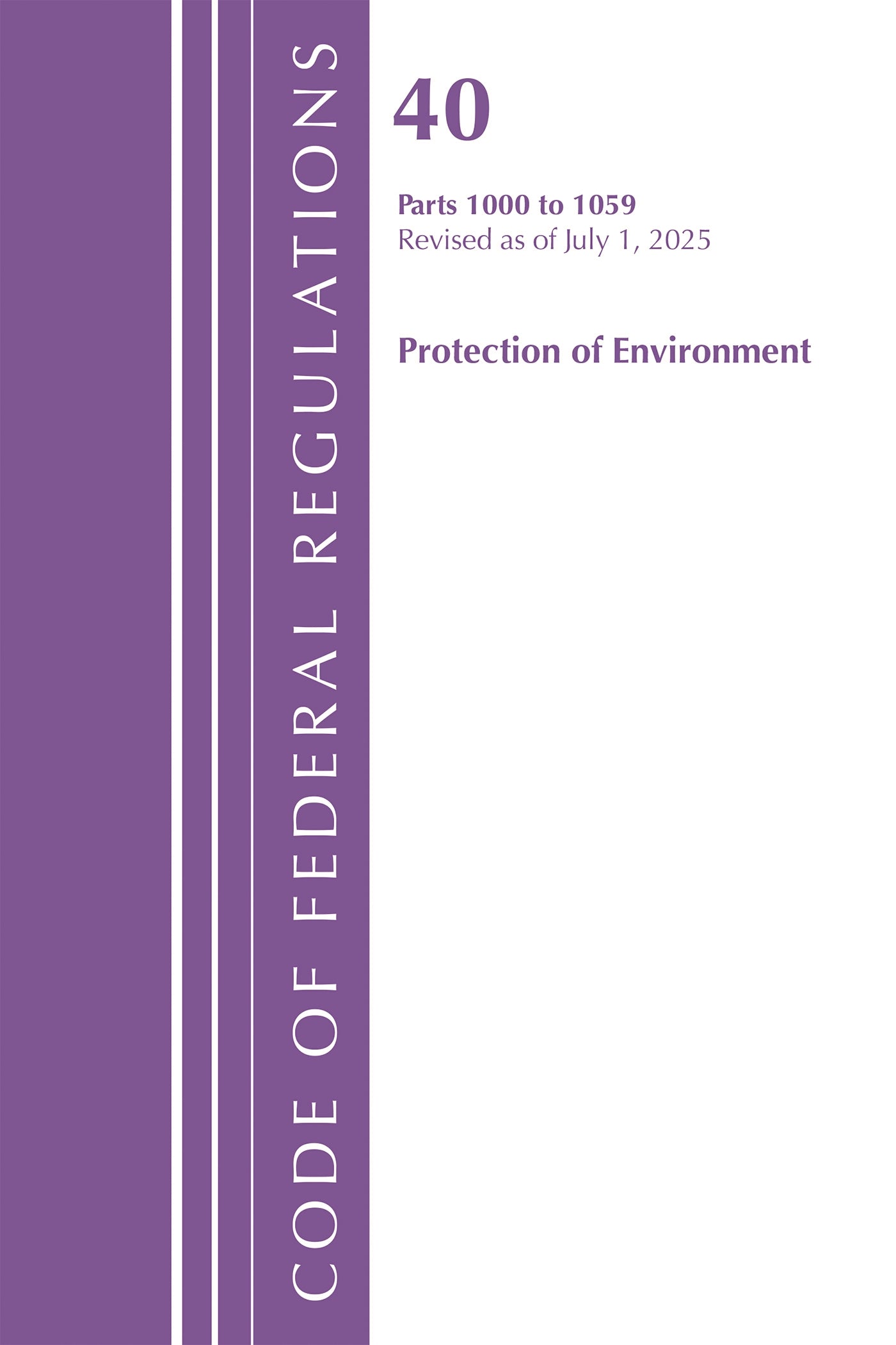 Code of Federal Regulations, Title 40 Protection of Environment 1000-1059, Revised as of July 1, 2025