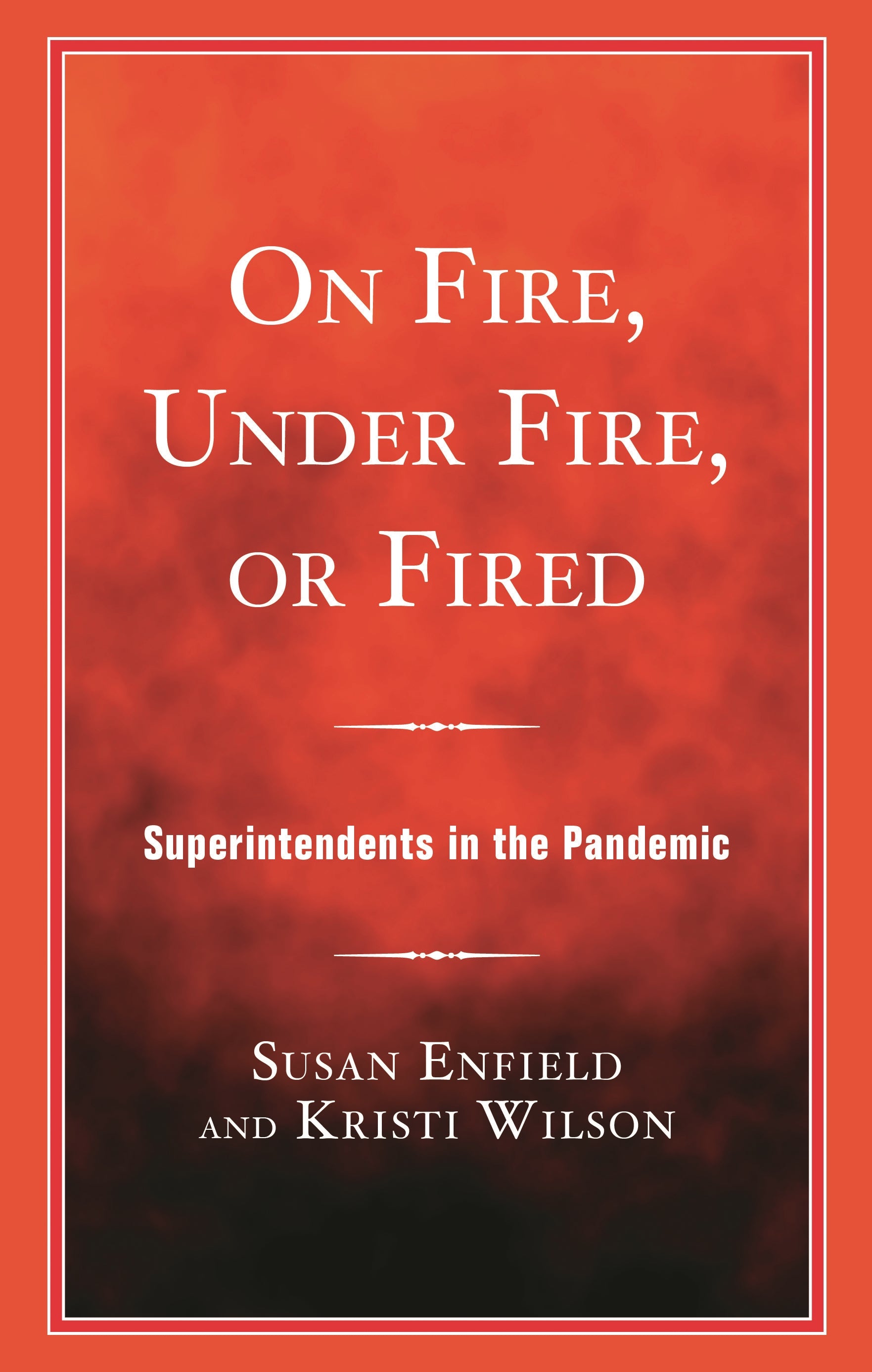 On Fire, Under Fire, or Fired