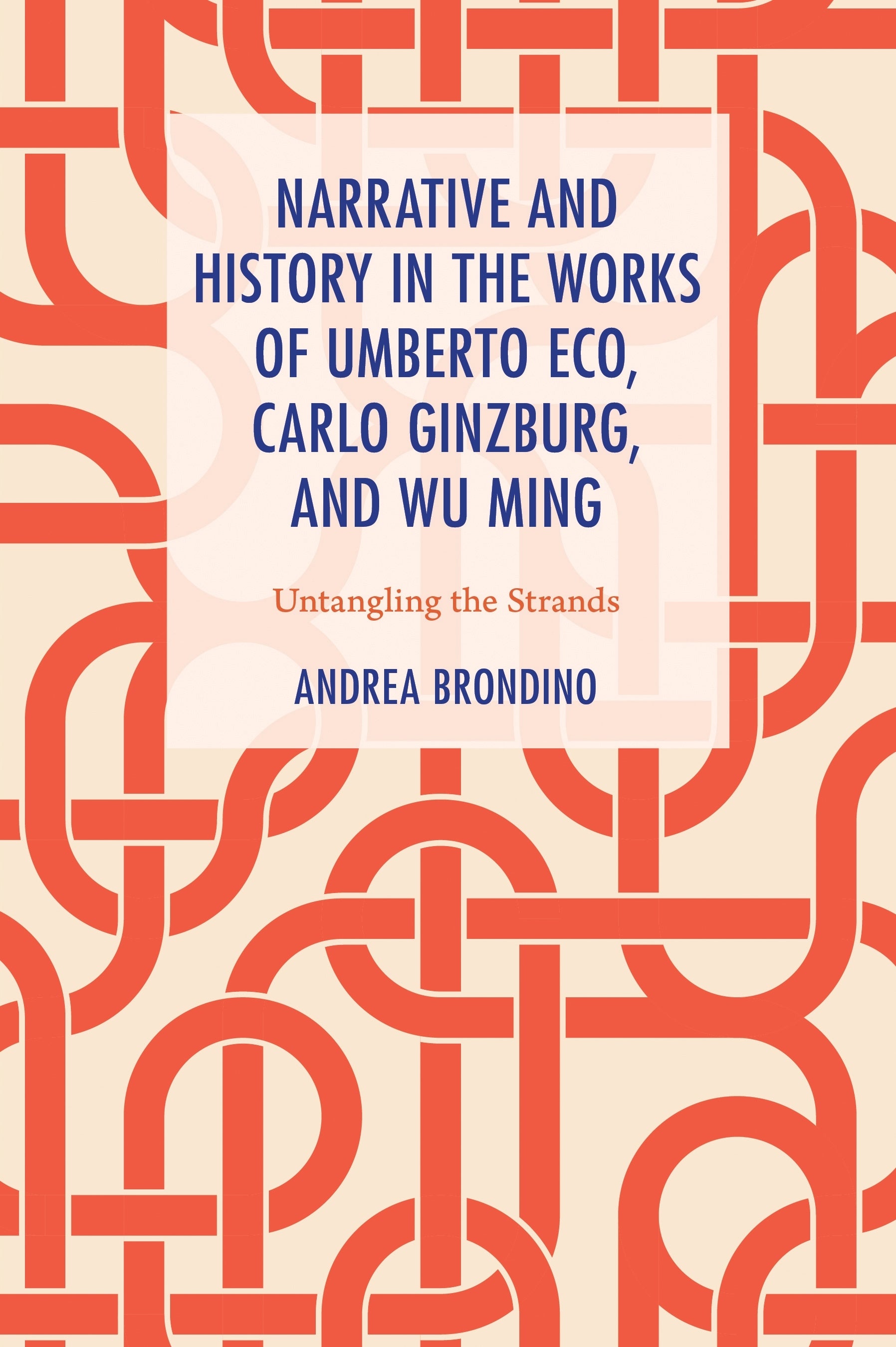 Narrative and History in the Works of Umberto Eco, Carlo Ginzburg, and Wu Ming