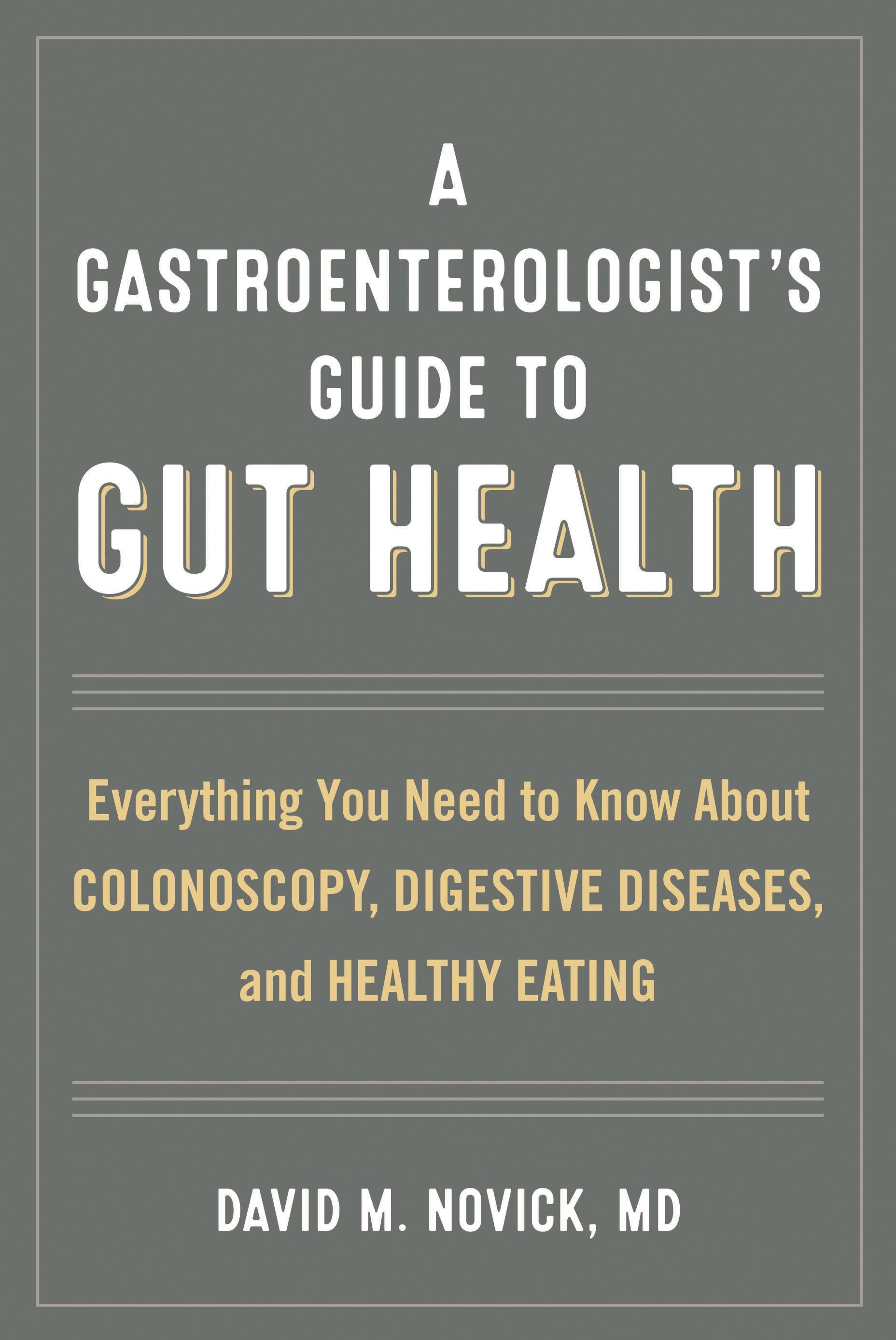Gastroenterologist’s Guide to Gut Health