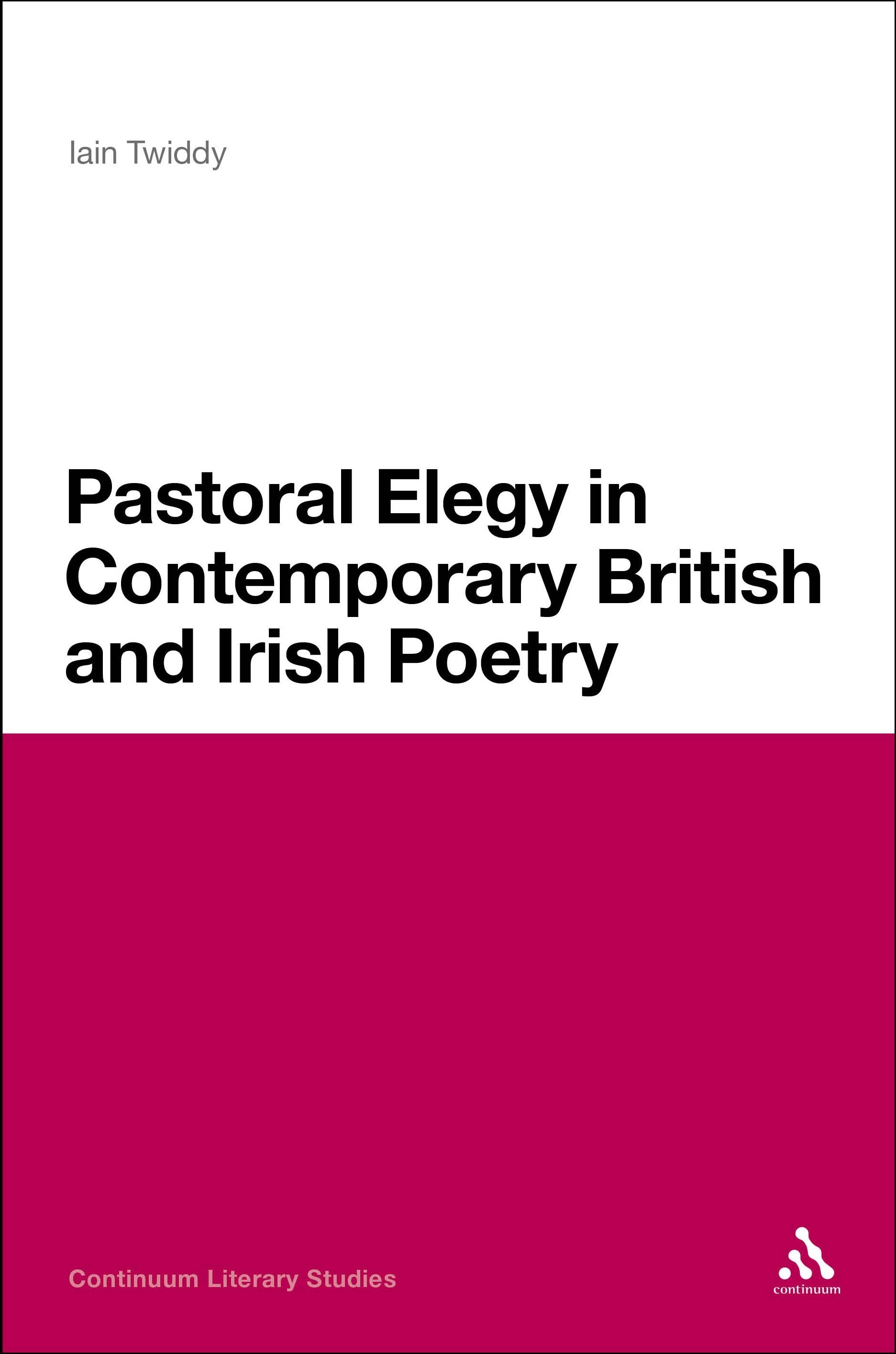 Pastoral Elegy in Contemporary British and Irish Poetry