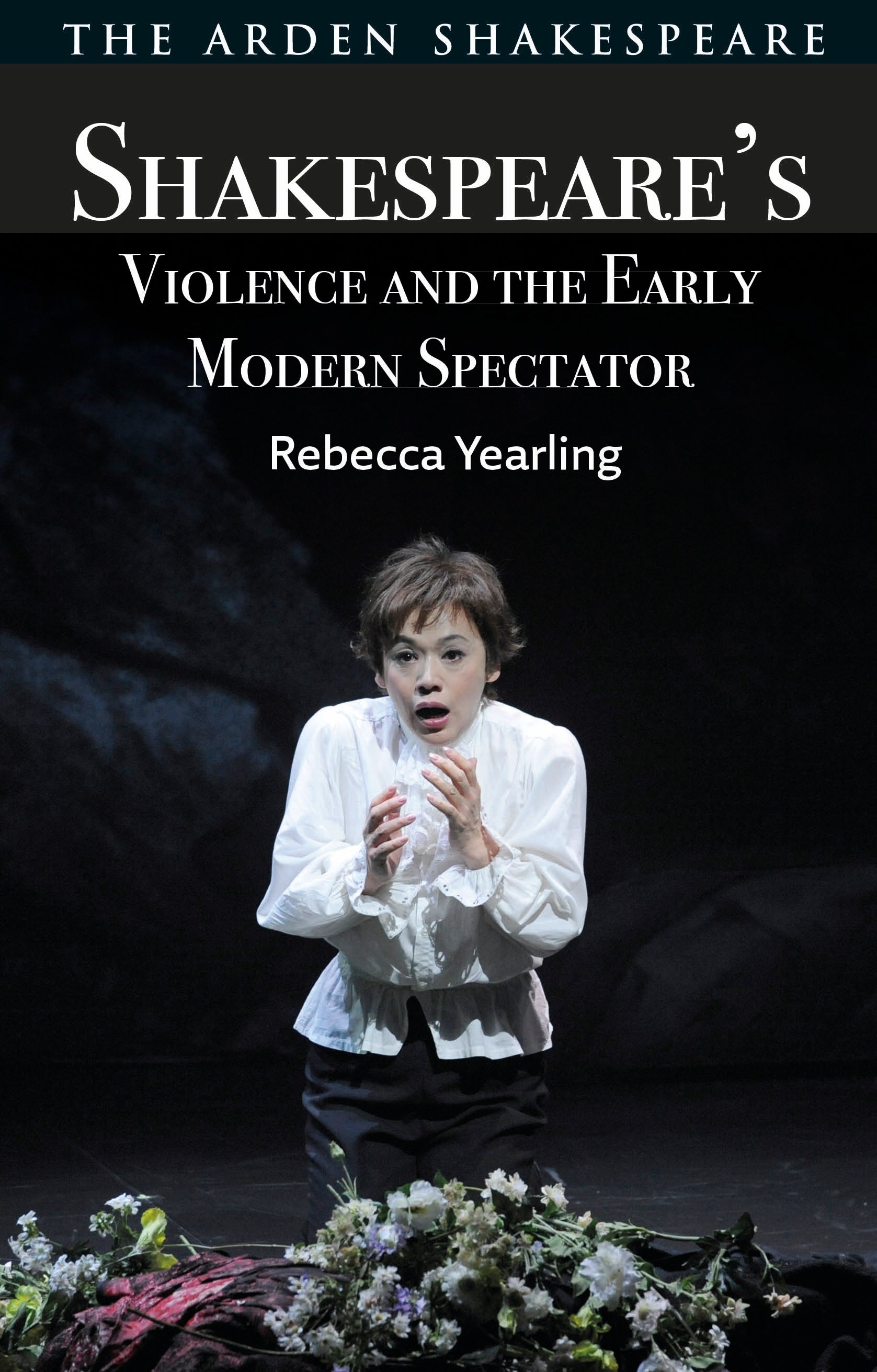 Shakespeare’s Violence and the Early Modern Spectator