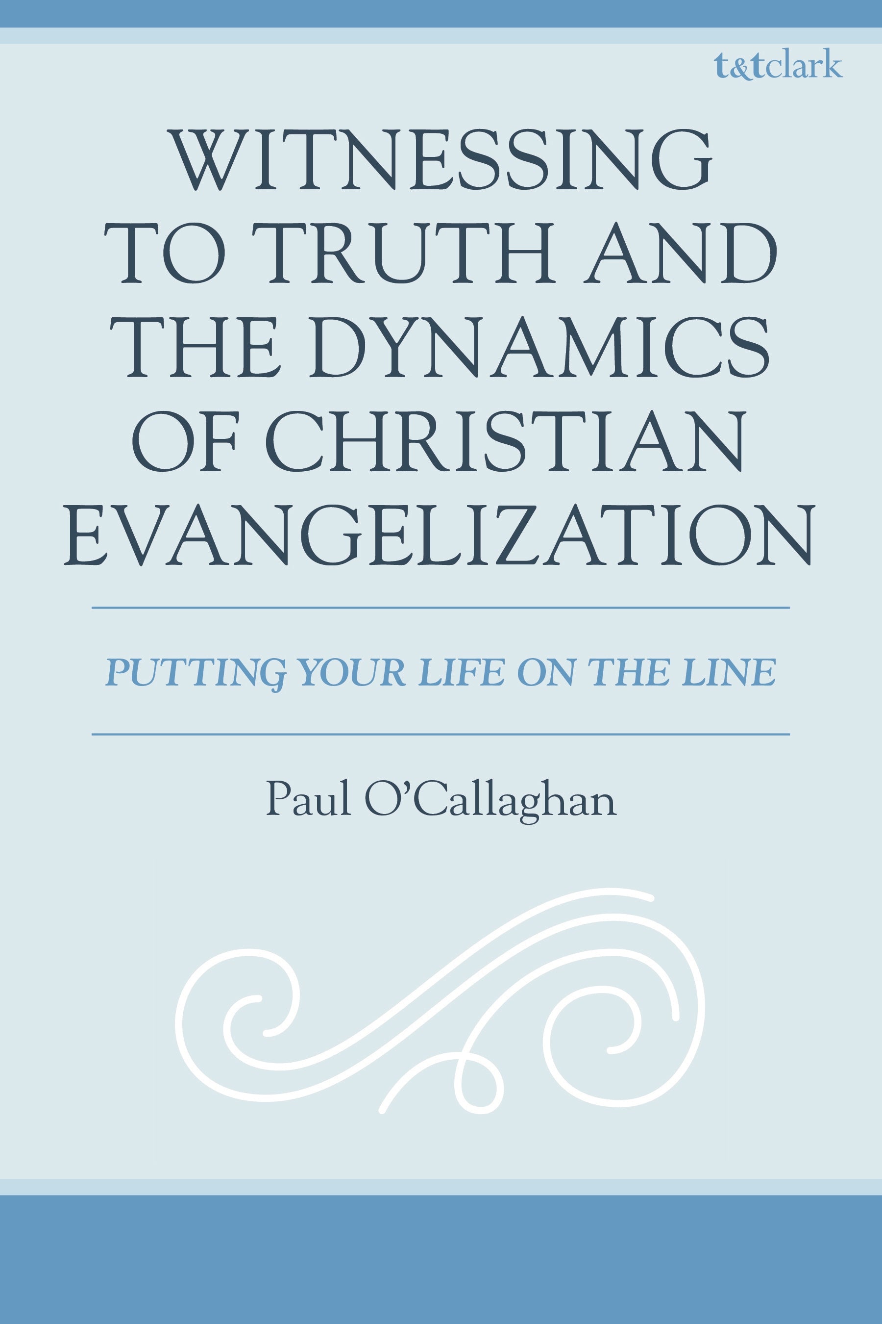 Witnessing to Truth and the Dynamics of Christian Evangelization