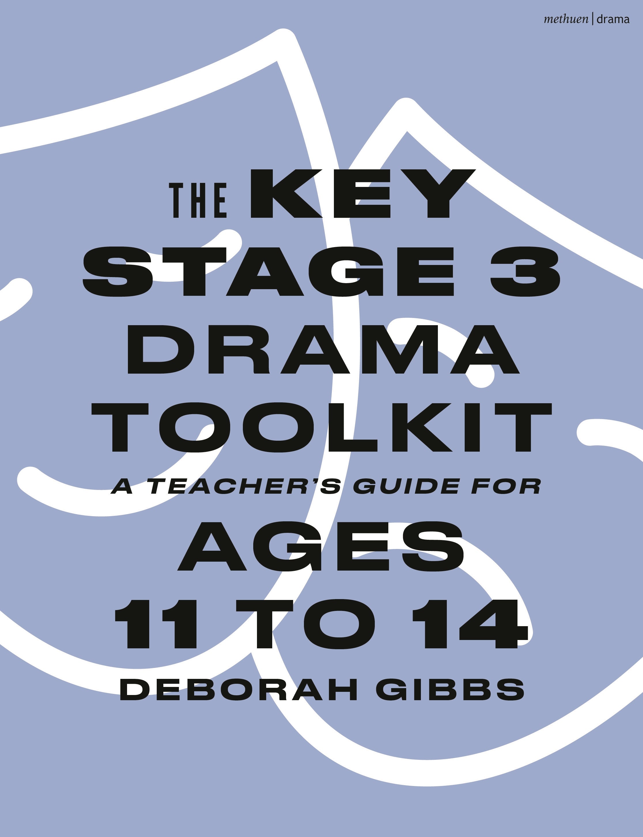 Key Stage 3 Drama Toolkit