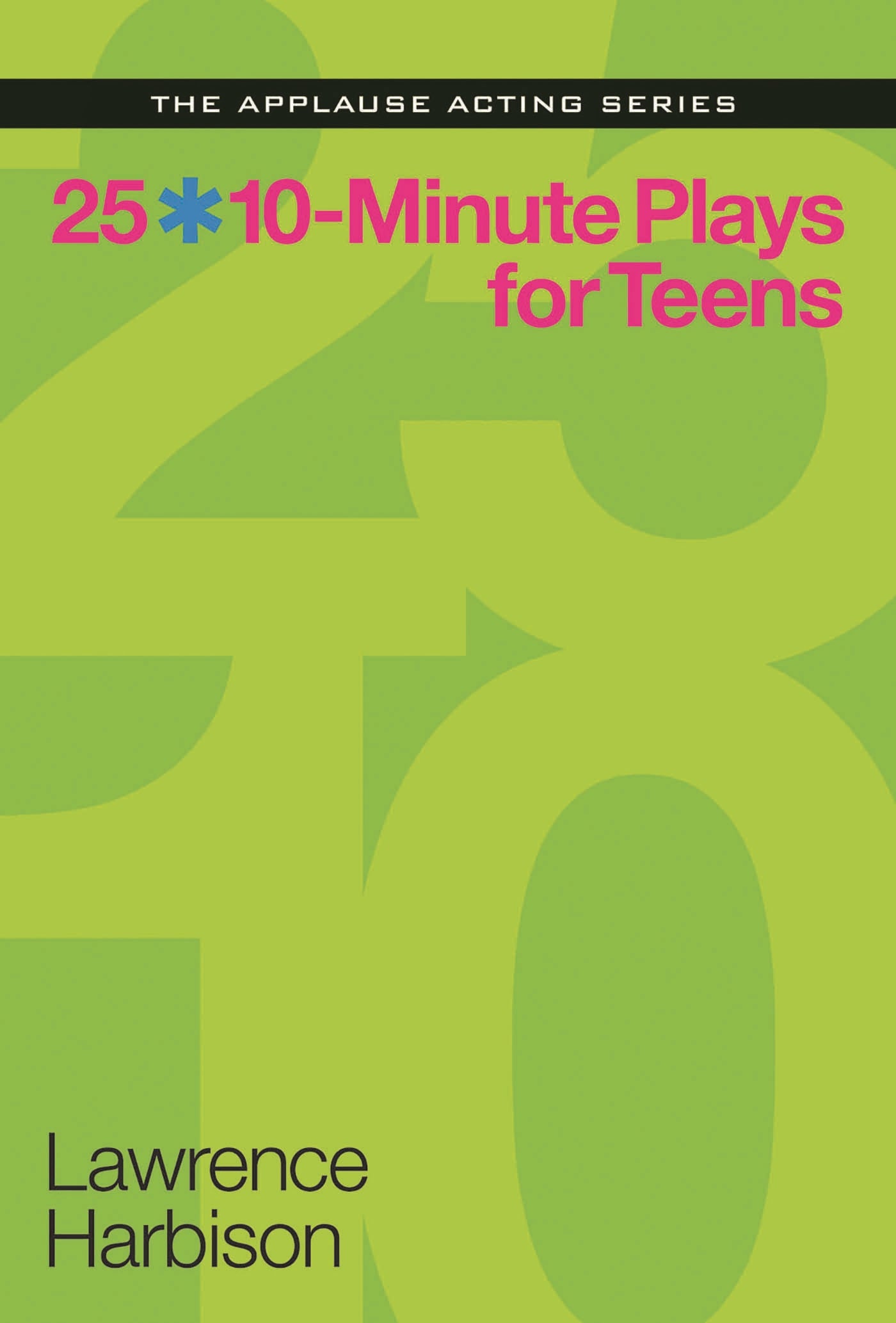 25 10-Minute Plays for Teens